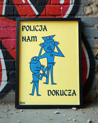 plakat POLICJA NAM DOKUCZA