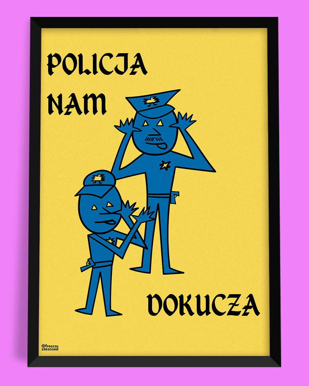 plakat POLICJA NAM DOKUCZA