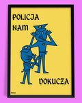 plakat POLICJA NAM DOKUCZA