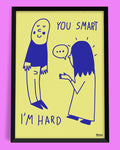 plakat YOU SMART I'M HARD